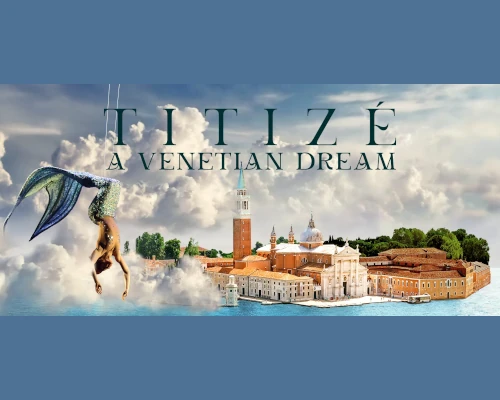 Titizé. A Venetian Dream